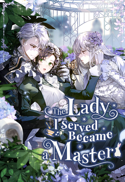 The Lady I Served Became a Master