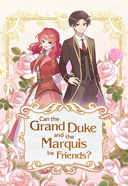 Can the Grand Duke and the Marquis be Friends?